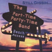 Beach Access Still Diggin – Part Time Party Time Band