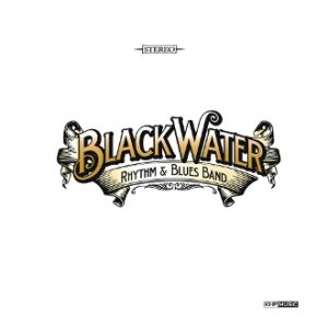 Blackwater R & B – Blackwater Rhythm & Blues band