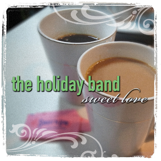 Sweet Love – The Holiday Band